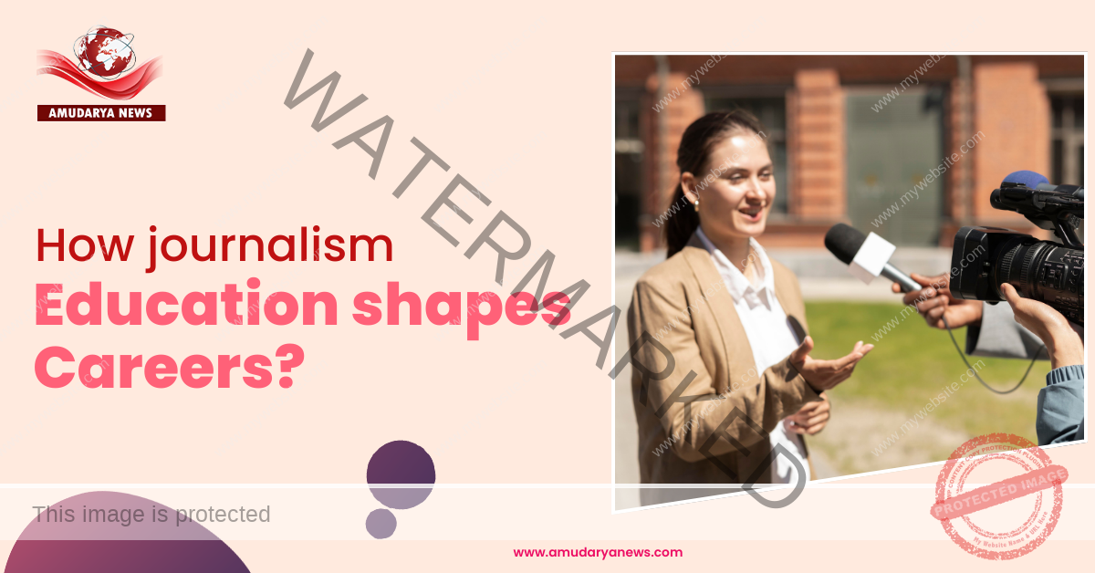 How Journalism Education Shapes Careers?
