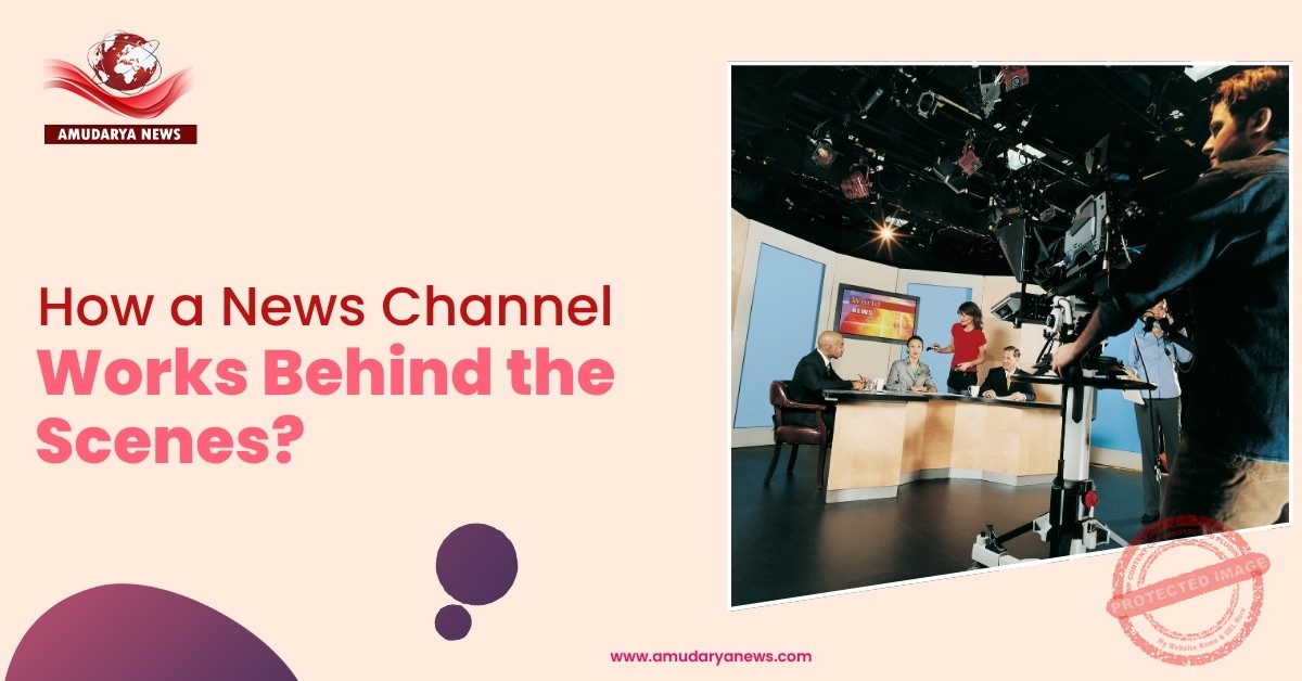 How a News Channel Works Behind the Scenes